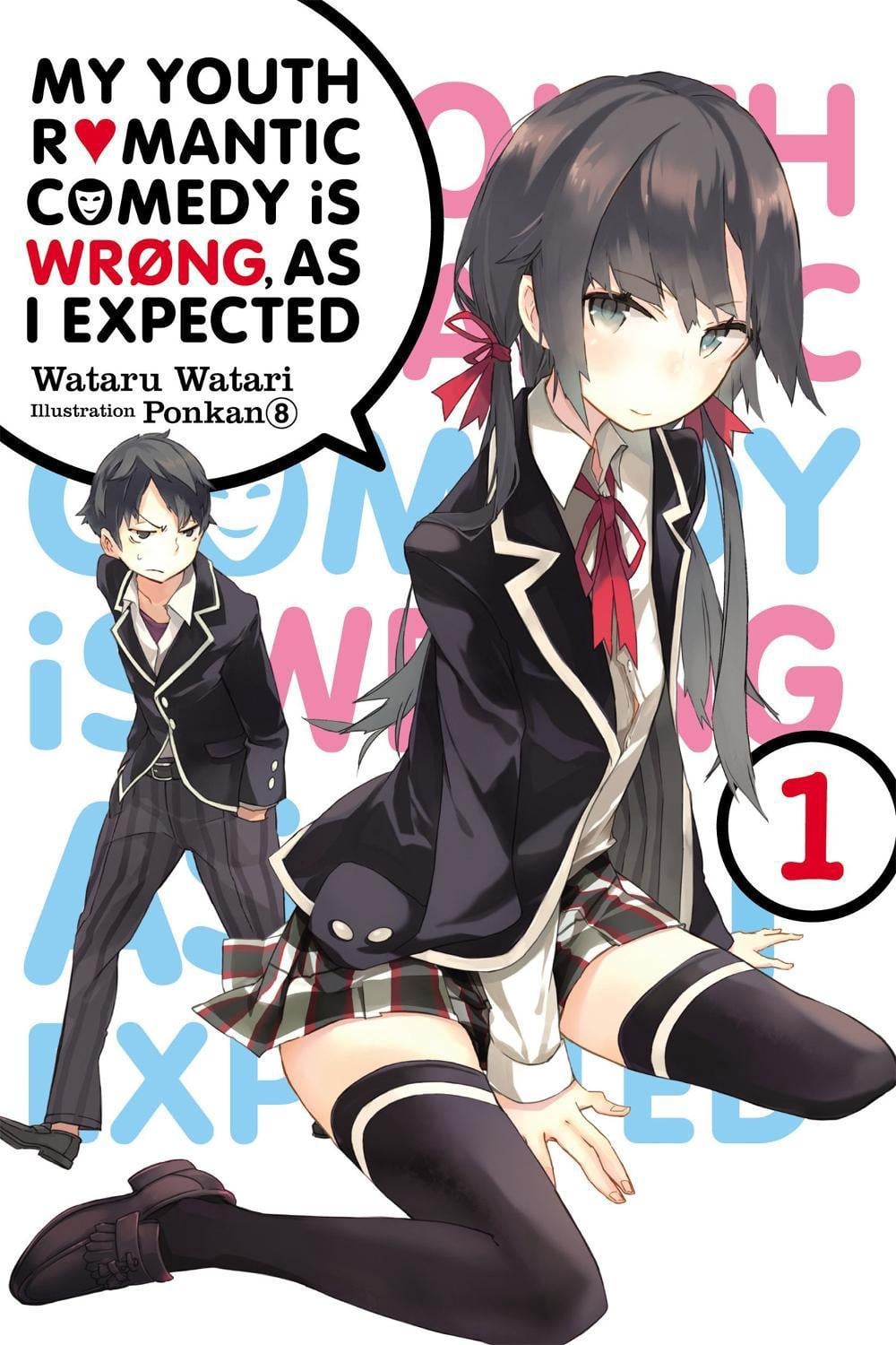 My Youth Romantic Comedy Is Wrong, As I Expected, Vol. 1 (Novel) by Wataru Watari - ISBN: 9780316312295