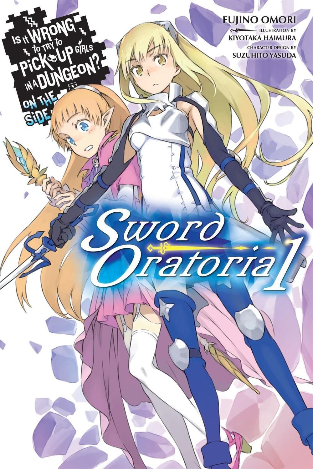 Is It Wrong to Try to Pick Up Girls in a Dungeon? On the Side: Sword Oratoria, Vol. 1 by Fujino Omori - ISBN: 9780316315333