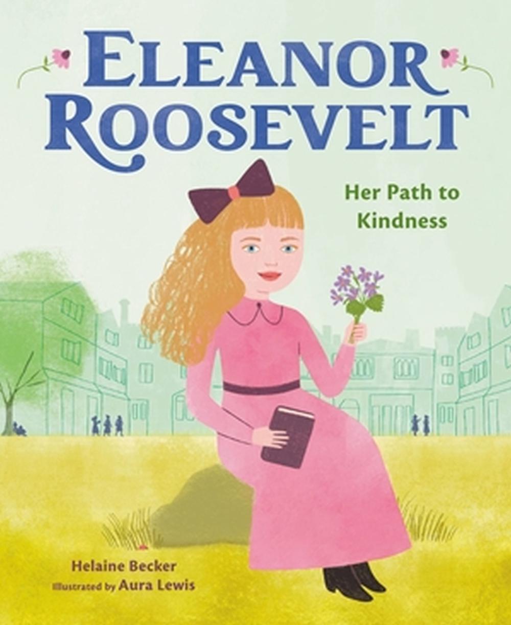 Eleanor Roosevelt by Helaine Becker - ISBN: 9780316316415