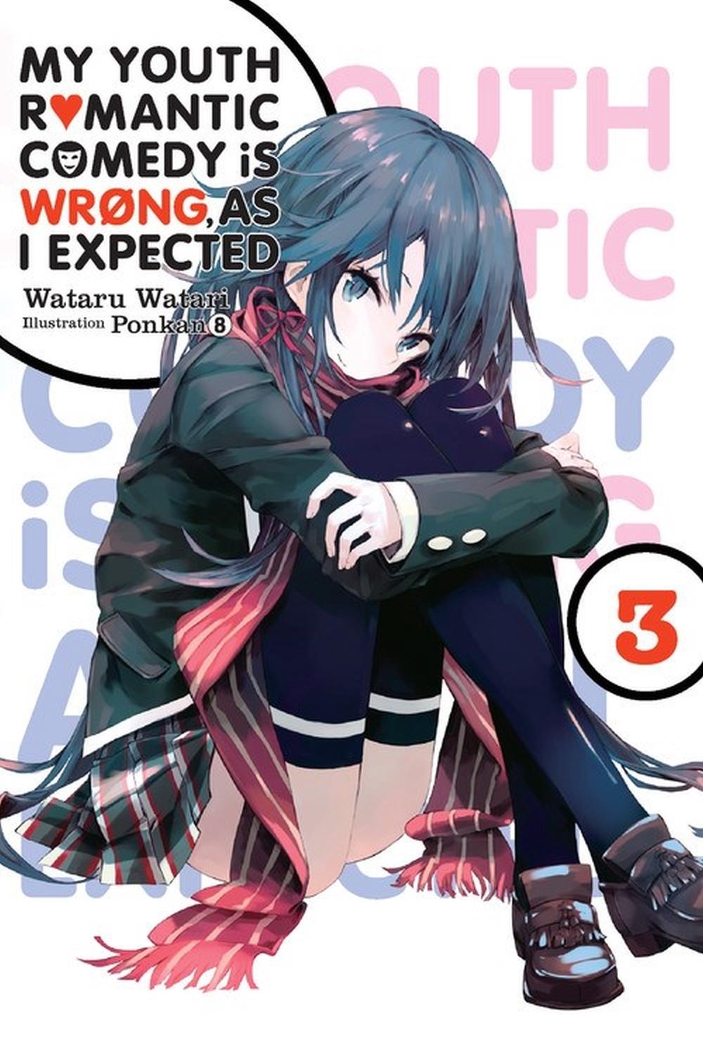 My Youth Romantic Comedy Is Wrong, As I Expected, Vol. 3 (Novel) by Wataru Watari - ISBN: 9780316318068