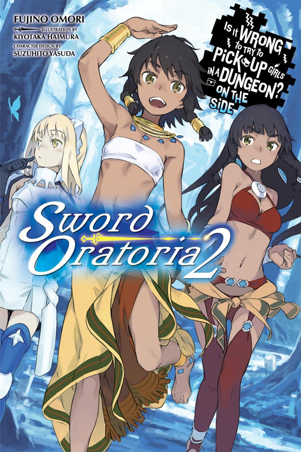Is It Wrong to Try to Pick Up Girls in a Dungeon? On the Side: Sword Oratoria, Vol. 2 by Fujino Omori - ISBN: 9780316318167