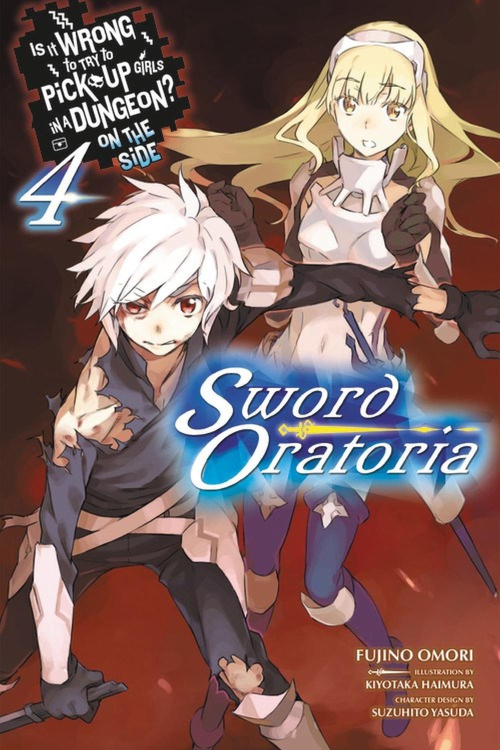 Is It Wrong to Try to Pick Up Girls in a Dungeon? On the Side: Sword Oratoria, Vol. 4 by Fujino Omori - ISBN: 9780316318228