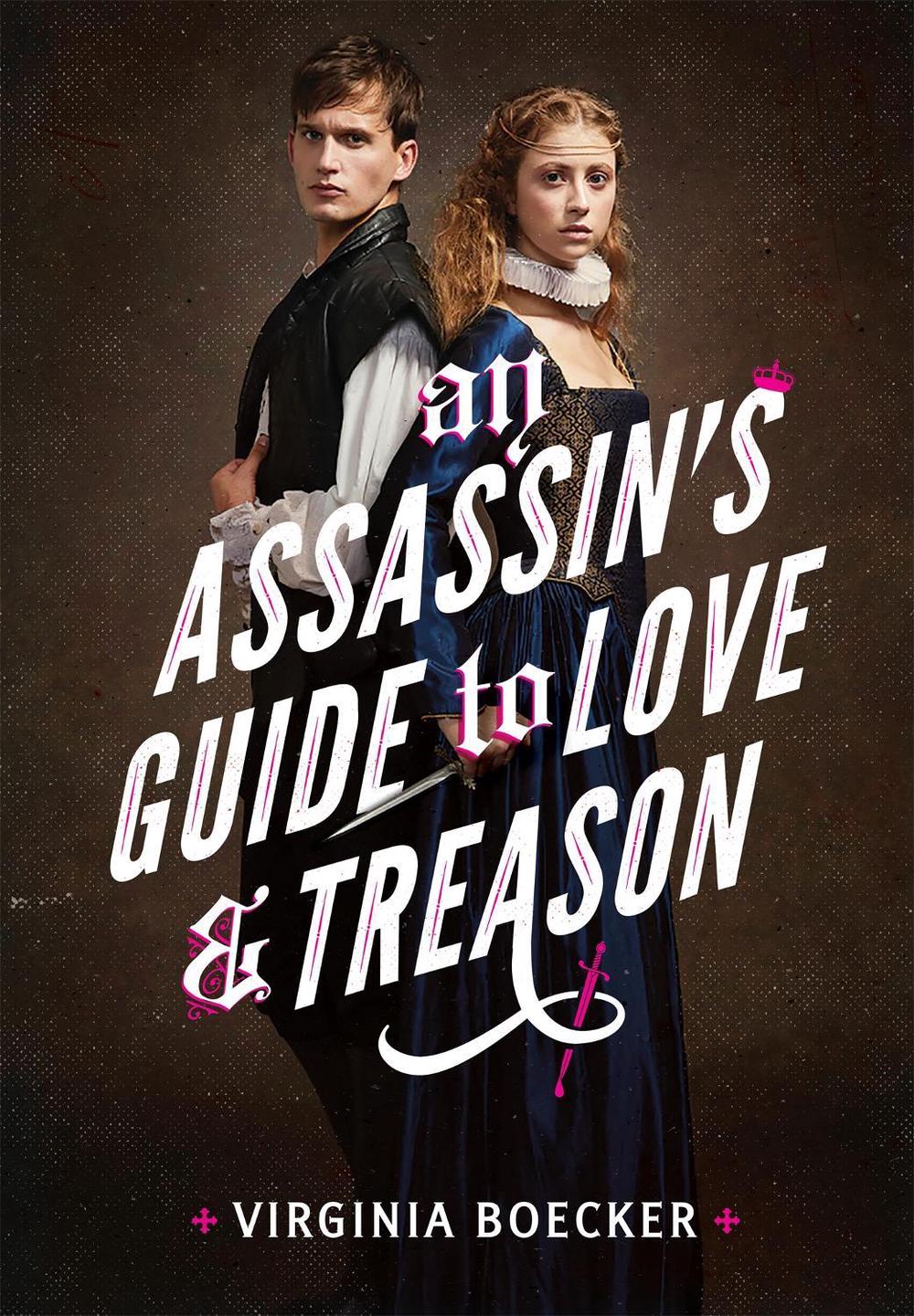 An Assassin's Guide to Love and Treason by Virginia Boecker - ISBN: 9780316327299