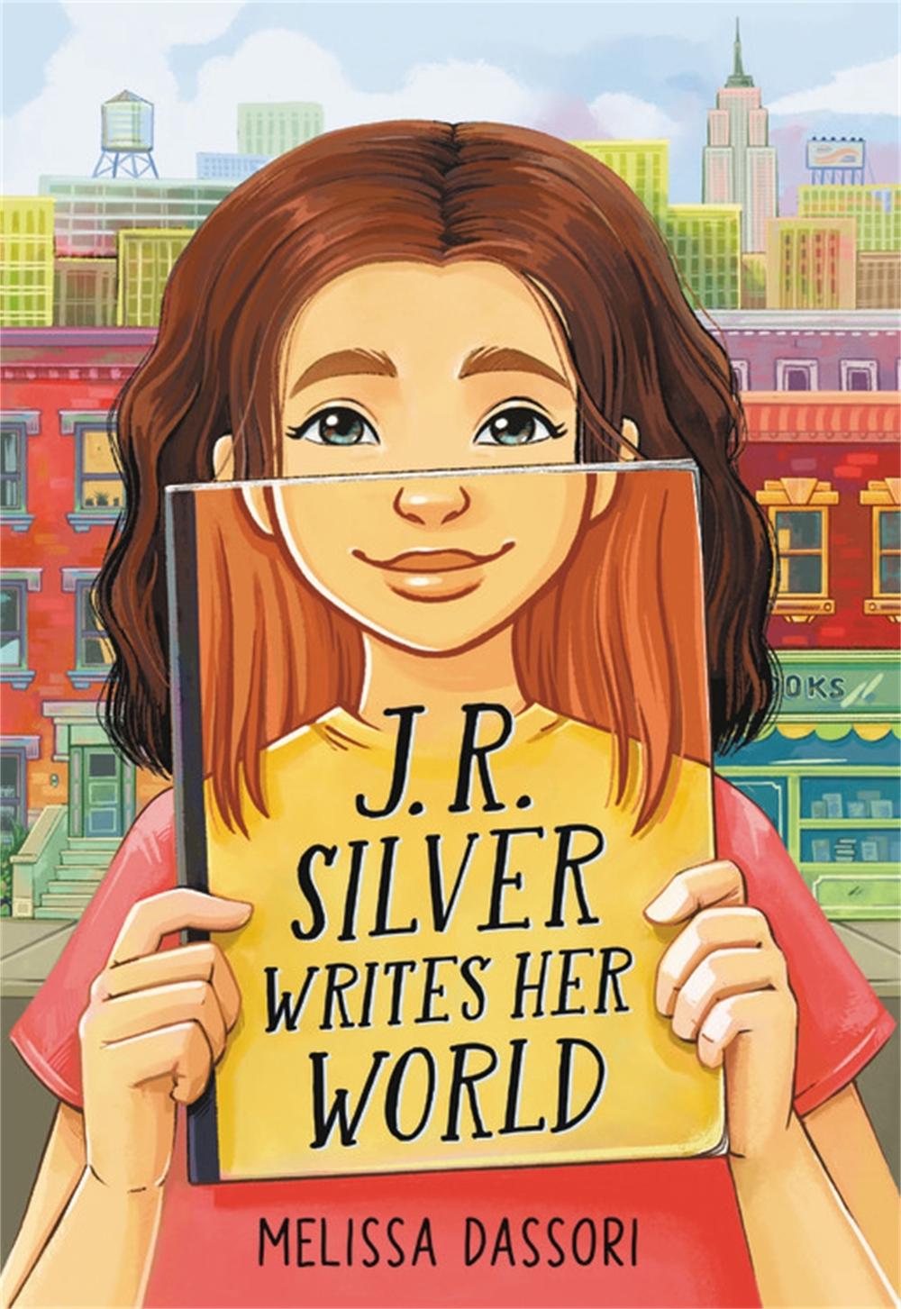 J.R. Silver Writes Her World by Melissa Dassori - ISBN: 9780316331456