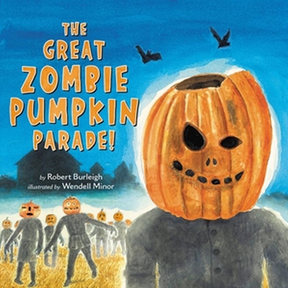 The Great Zombie Pumpkin Parade! by Robert Burleigh - ISBN: 9780316331975