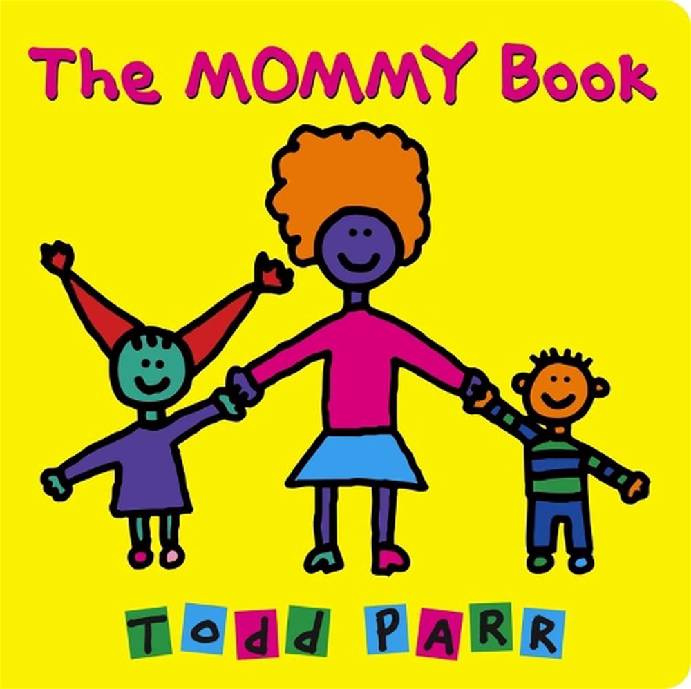 The Mommy Book by Todd Parr - ISBN: 9780316337748