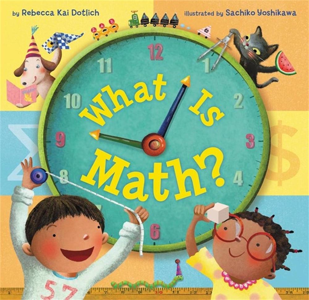 What Is Math? by Rebecca Kai Dotlich - ISBN: 9780316337779
