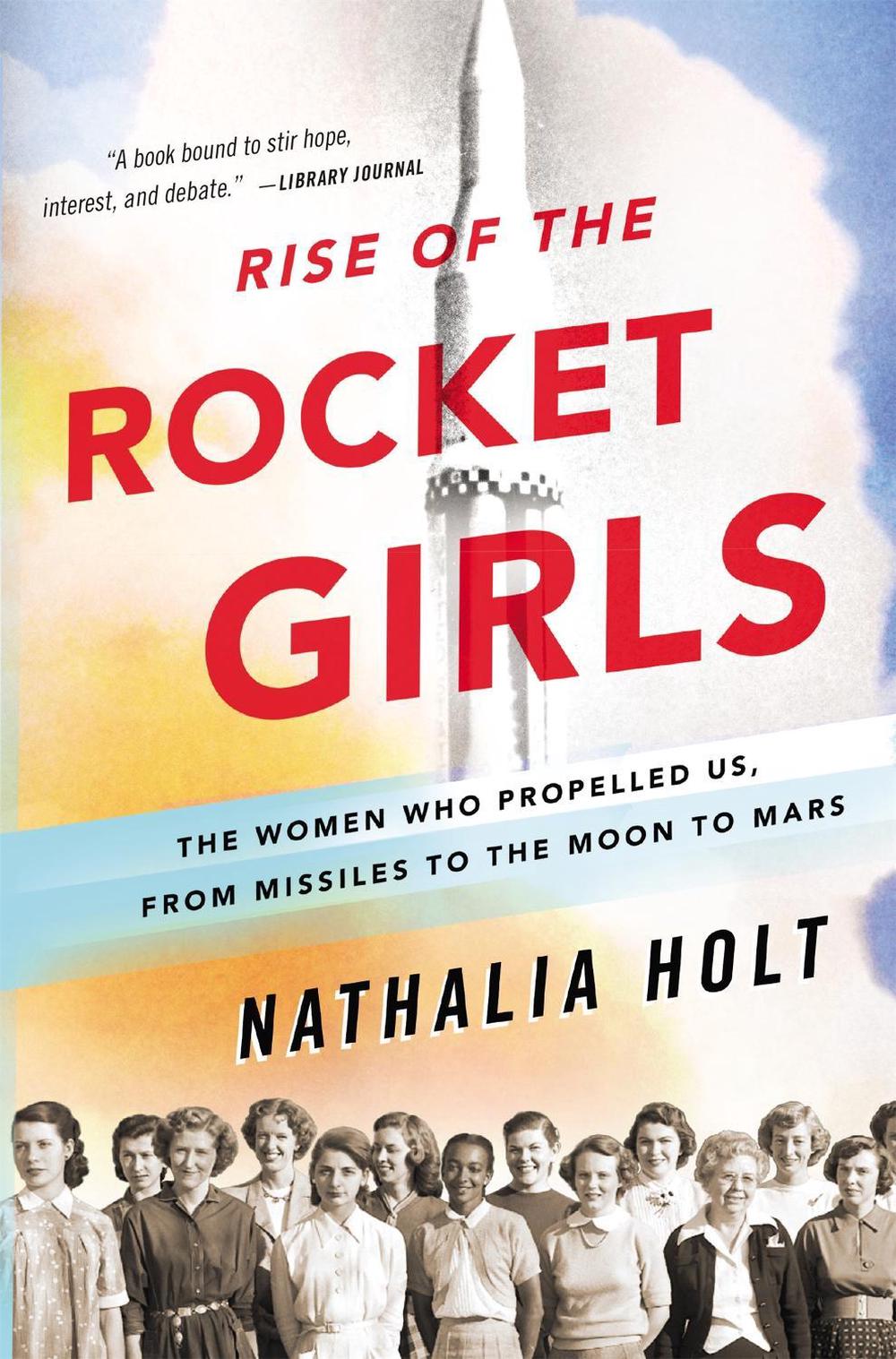 Rise of the Rocket Girls, 9780316338905