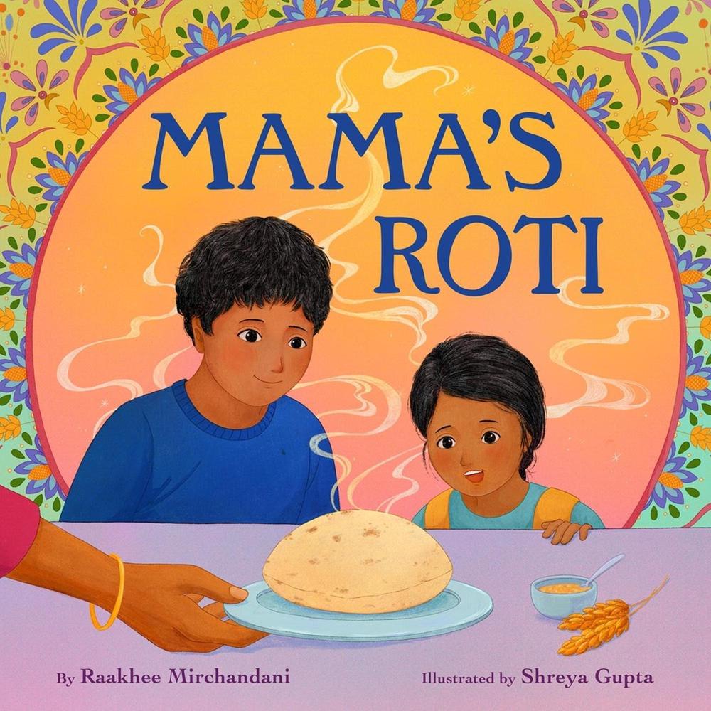 Mama's Roti by Raakhee Mirchandani - ISBN: 9780316339469
