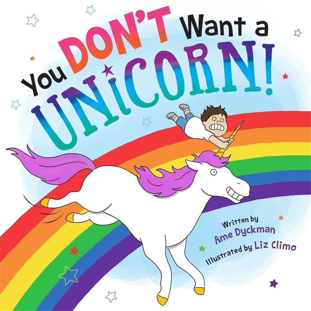 You Don't Want a Unicorn! by Ame Dyckman - ISBN: 9780316343473
