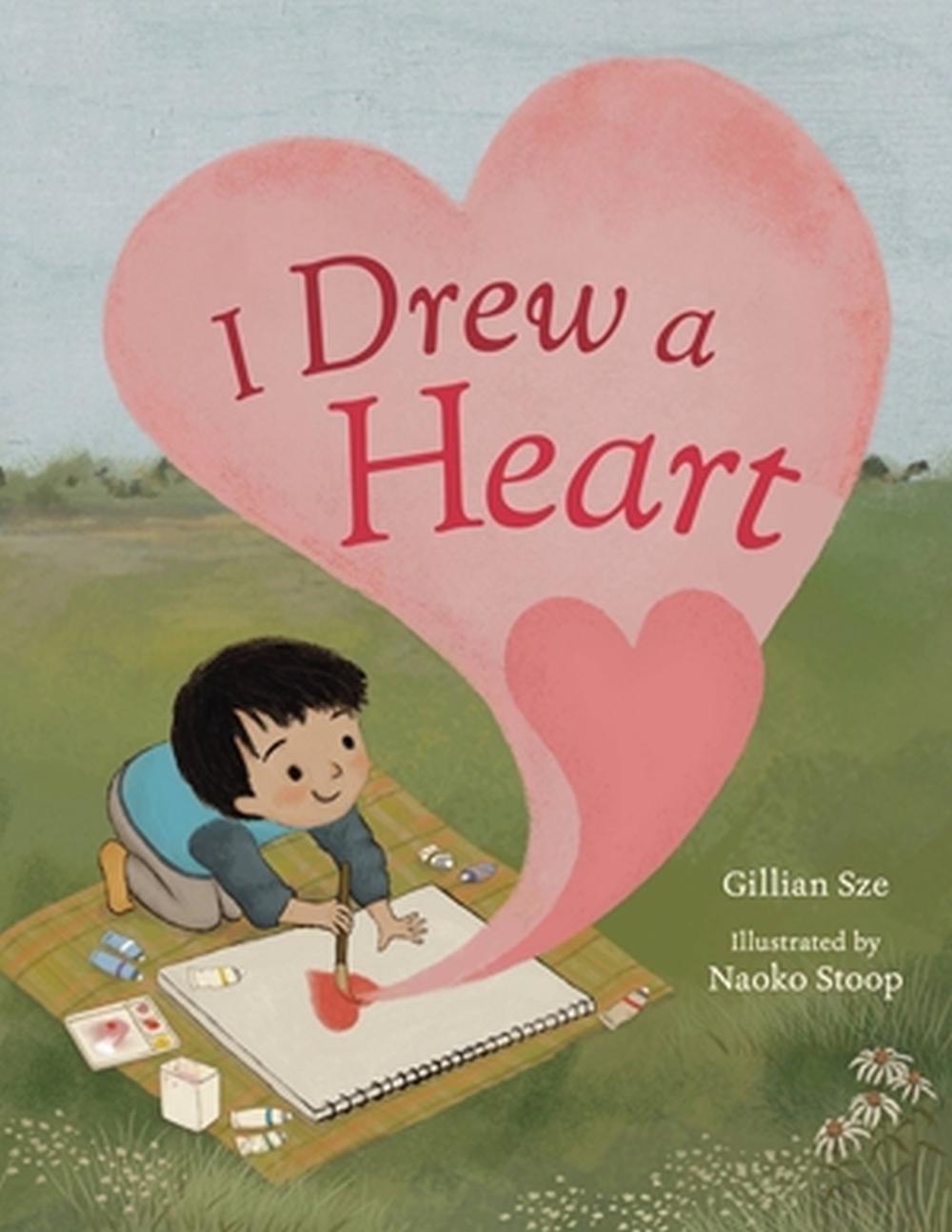 I Drew a Heart by Gillian Sze - ISBN: 9780316349574