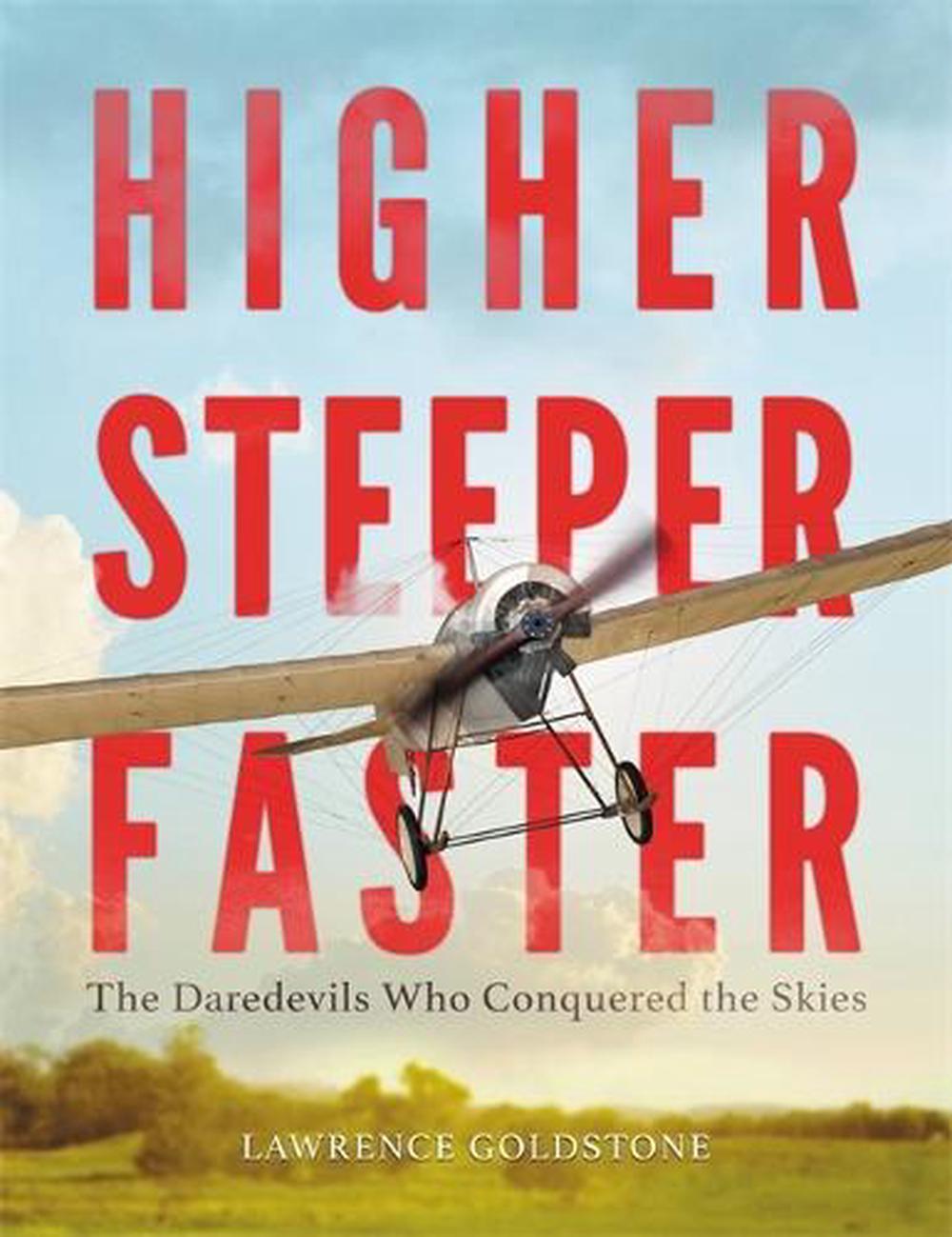 Higher, Steeper, Faster, 9780316350235