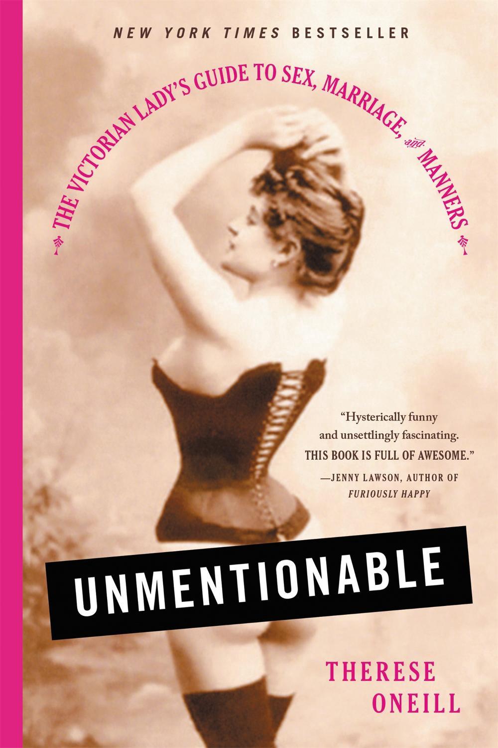 Unmentionable by Therese Oneill - ISBN: 9780316357906