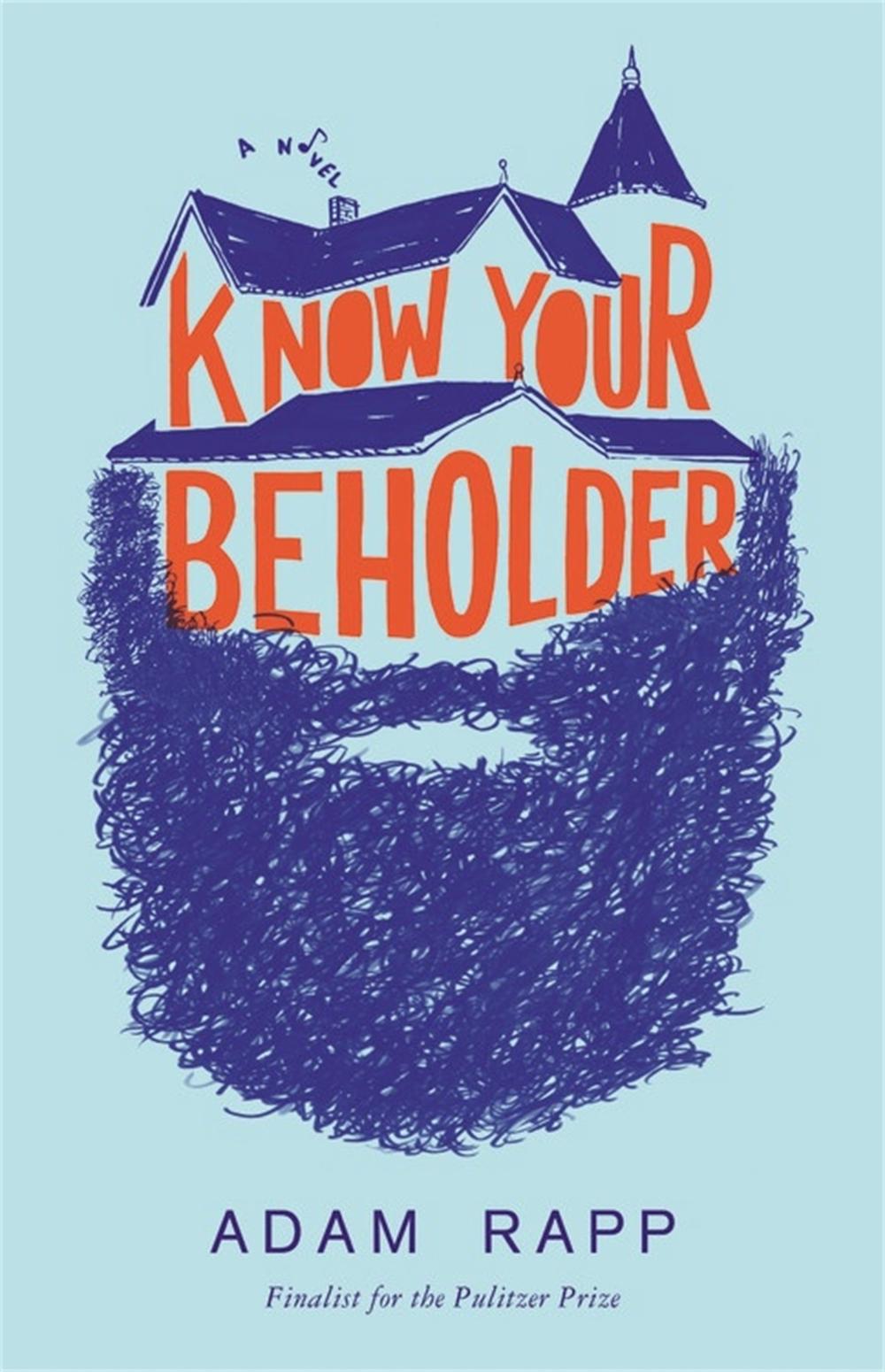 Know Your Beholder by Adam Rapp - ISBN: 9780316368919