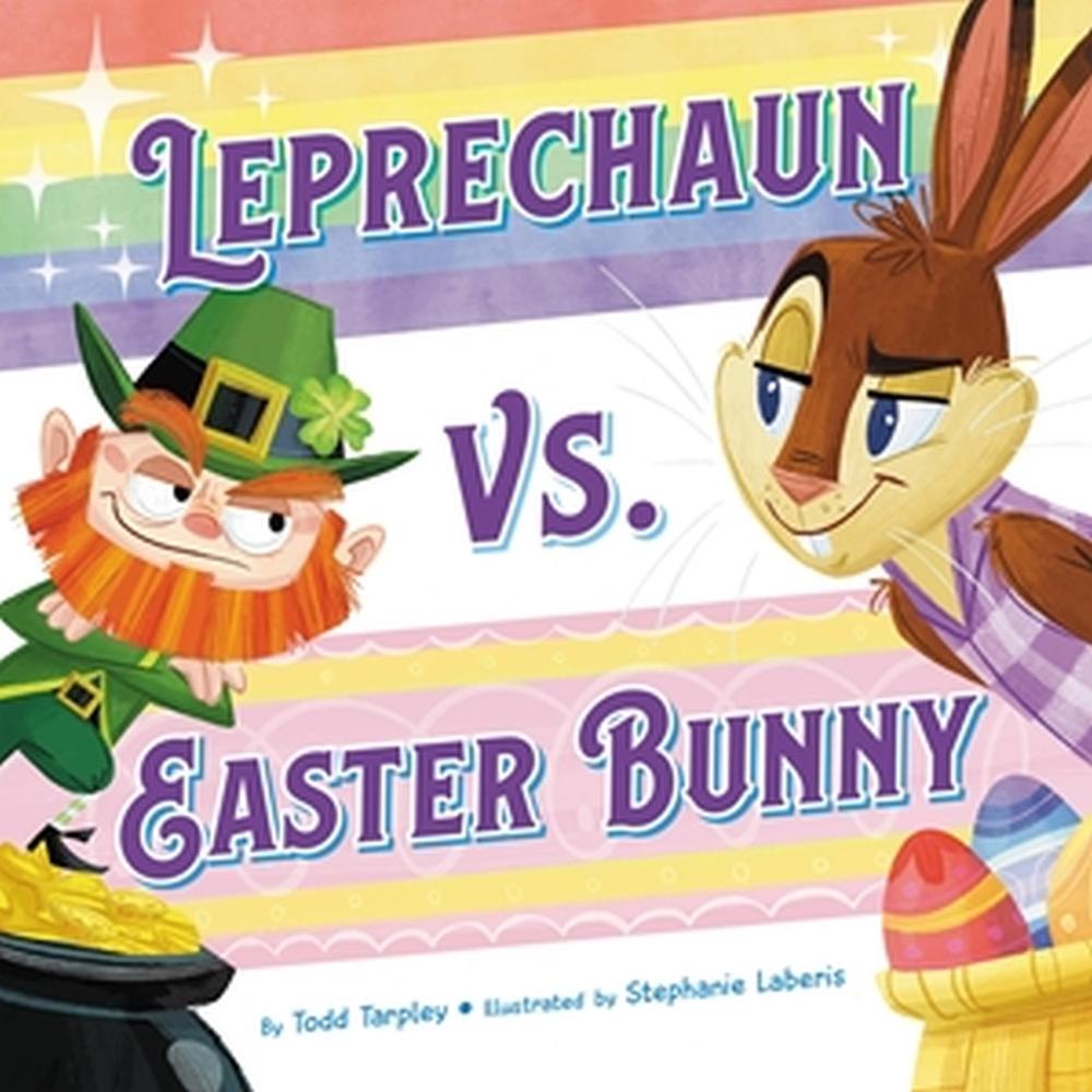 Leprechaun vs. Easter Bunny by Todd Tarpley - ISBN: 9780316374262