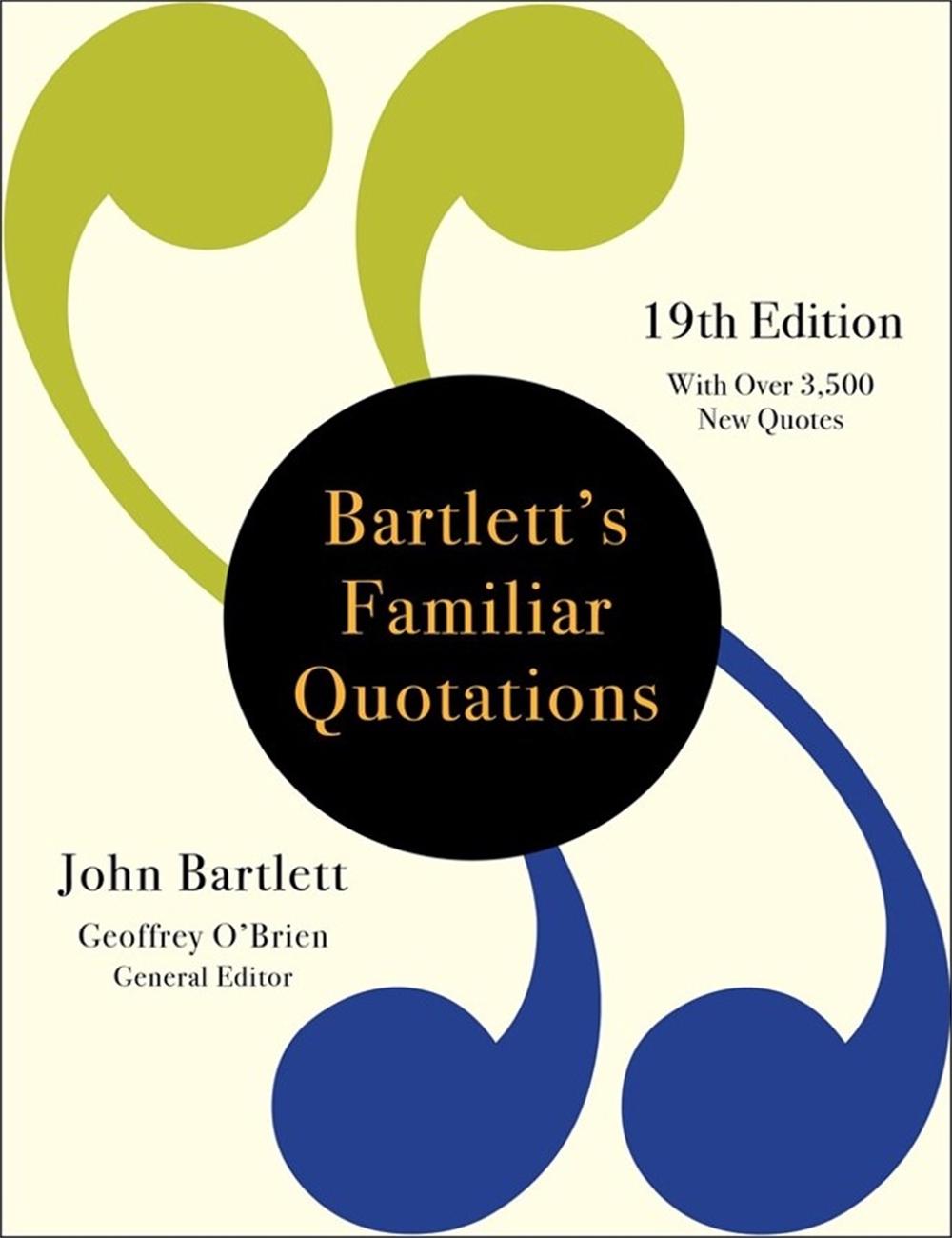Bartlett's Familiar Quotations (19th Edition) by John Bartlett - ISBN: 9780316375306