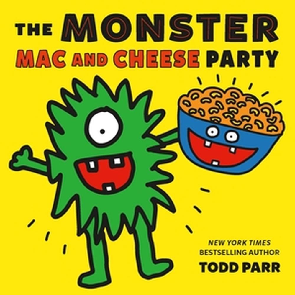 The Monster Mac and Cheese Party by Todd Parr - ISBN: 9780316376426