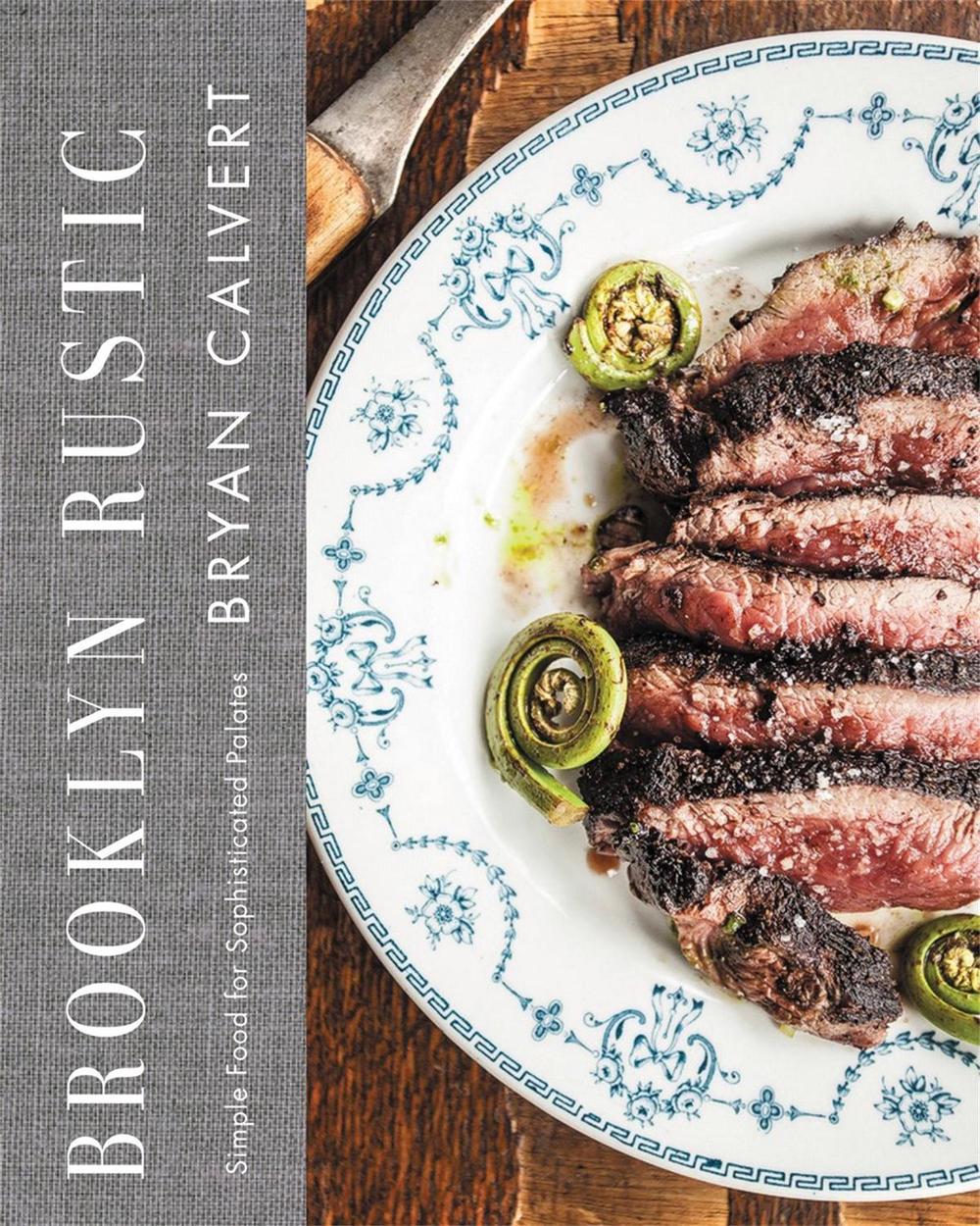 Brooklyn Rustic by Bryan Calvert - ISBN: 9780316380409