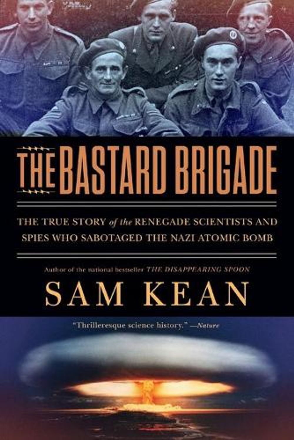 The Bastard Brigade by Sam Kean - ISBN: 9780316381673