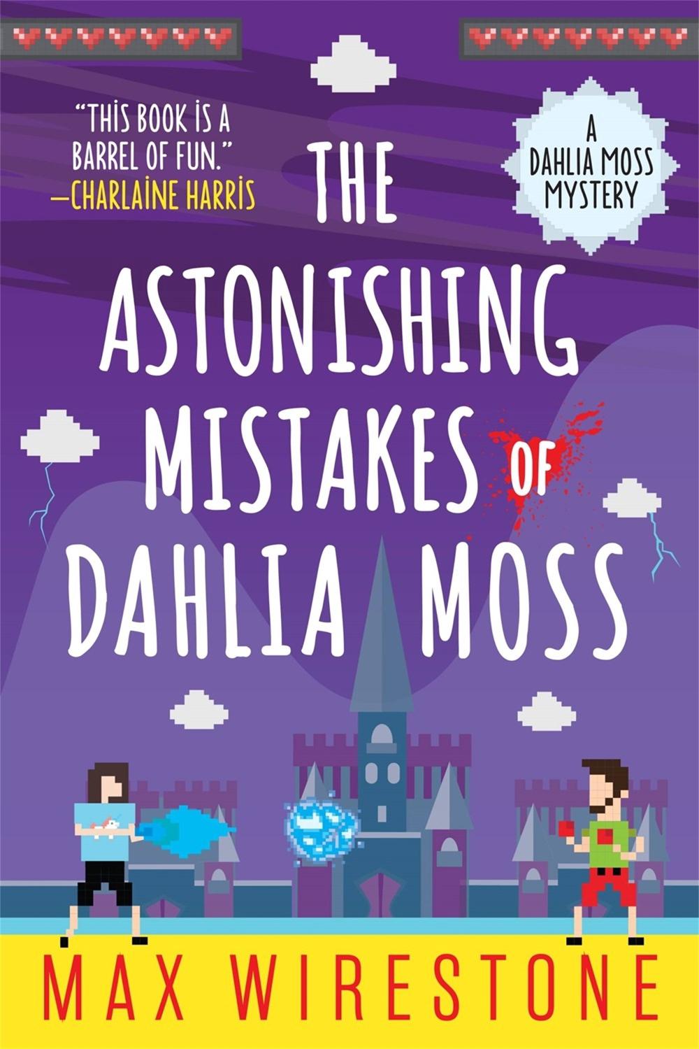 The Astonishing Mistakes of Dahlia Moss by Max Wirestone - ISBN: 9780316386012