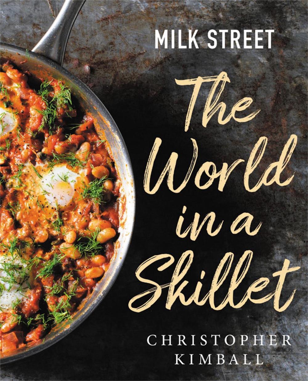 Milk Street: The World in a Skillet by Christopher Kimball - ISBN: 9780316387361
