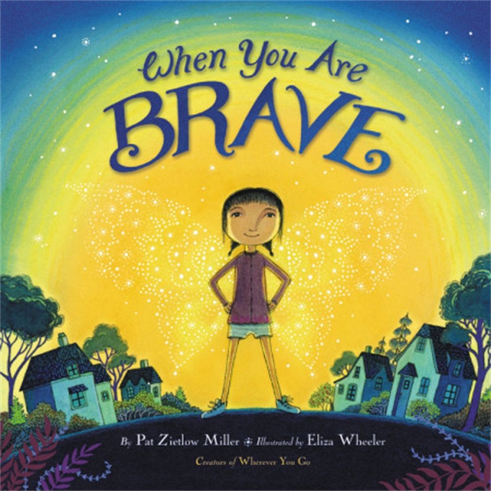 When You Are Brave by Pat Zietlow Miller - ISBN: 9780316392525
