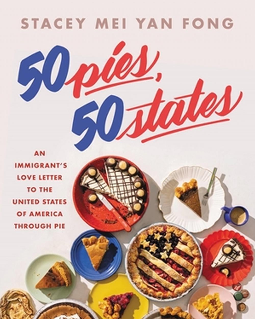 50 Pies, 50 States by Stacey Mei Yan Fong - ISBN: 9780316394512