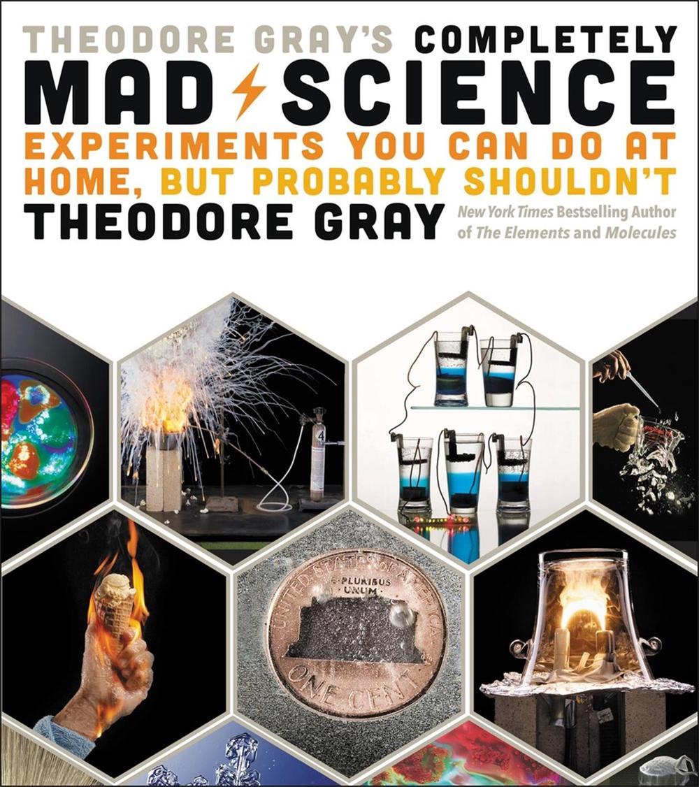 Theodore Gray's Completely Mad Science, 9780316395083