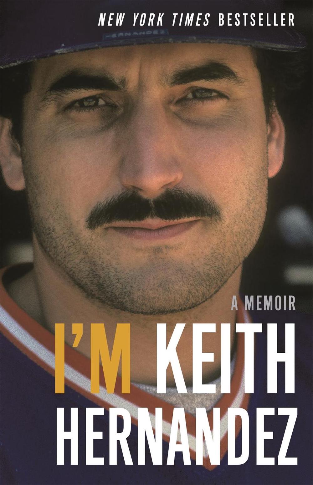 I'm Keith Hernandez by Keith Hernandez - ISBN: 9780316395755