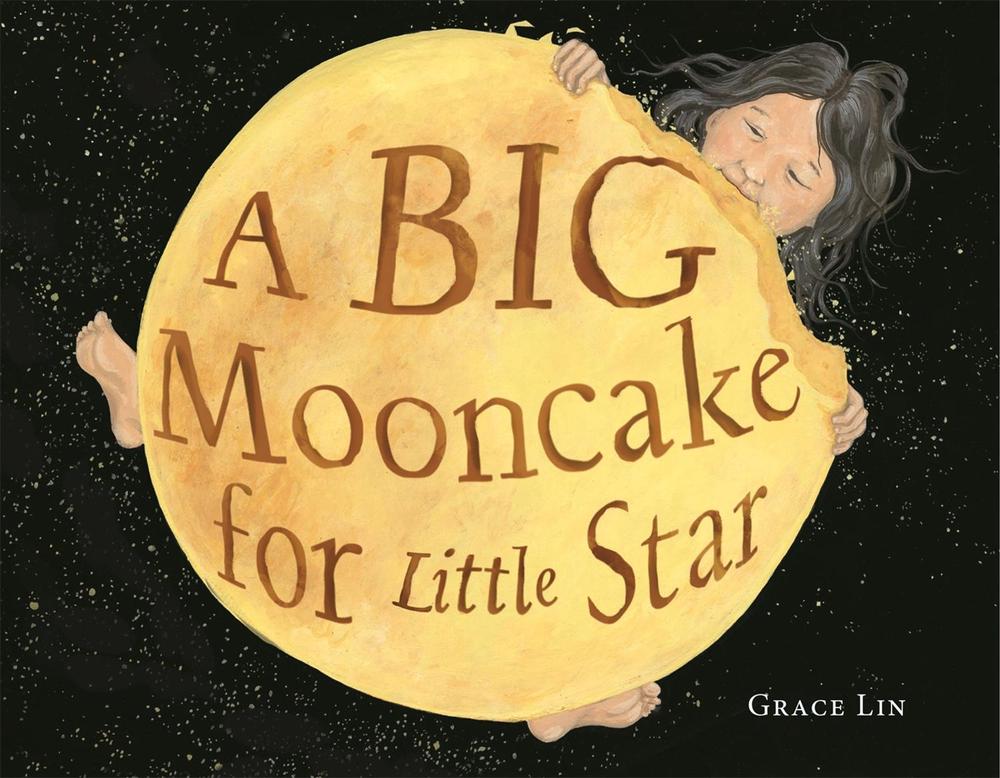 A Big Mooncake for Little Star by Grace Lin - ISBN: 9780316404488