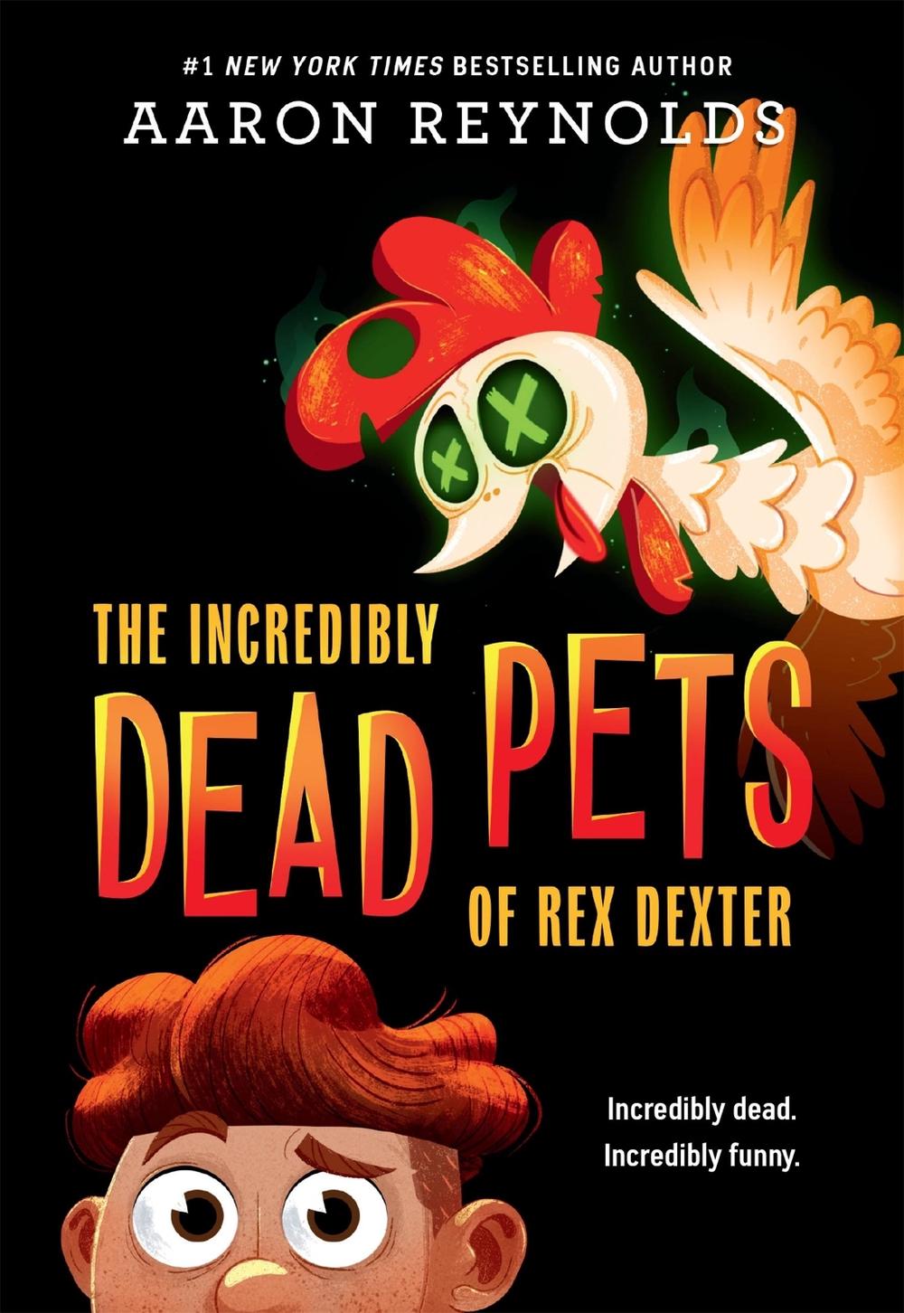 The Incredibly Dead Pets of Rex Dexter by Aaron Reynolds - ISBN: 9780316407809