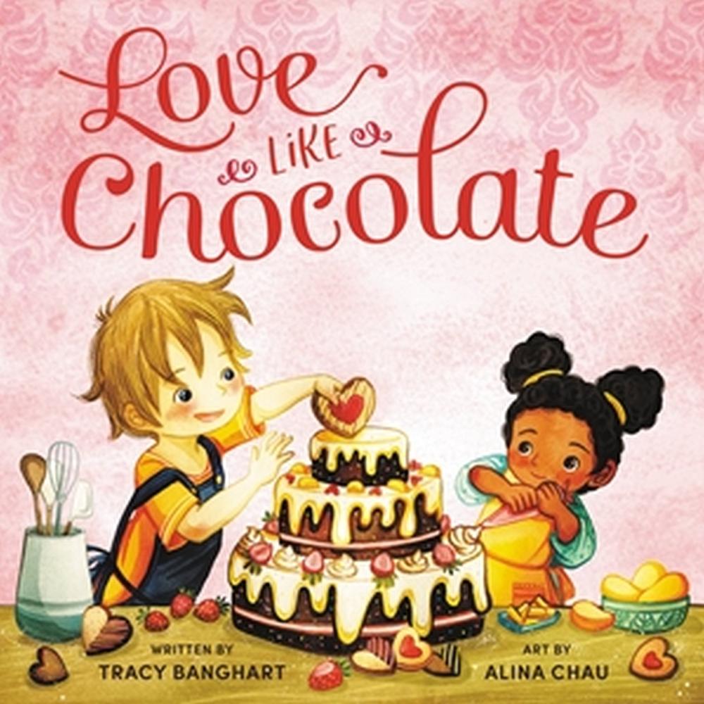 Love Like Chocolate by Tracy Banghart - ISBN: 9780316408516