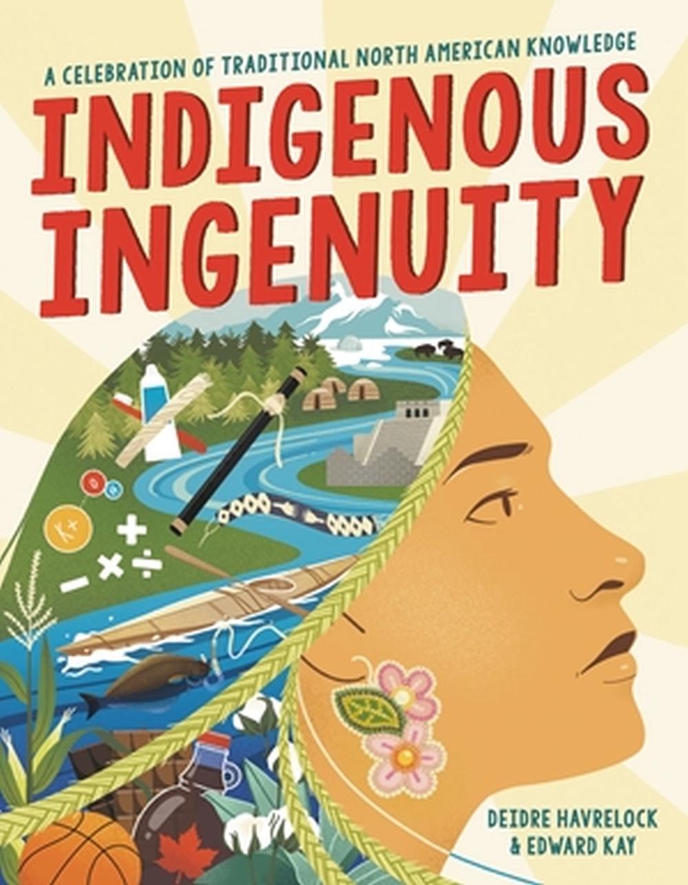 Indigenous Ingenuity by Deidre Havrelock - ISBN: 9780316413336