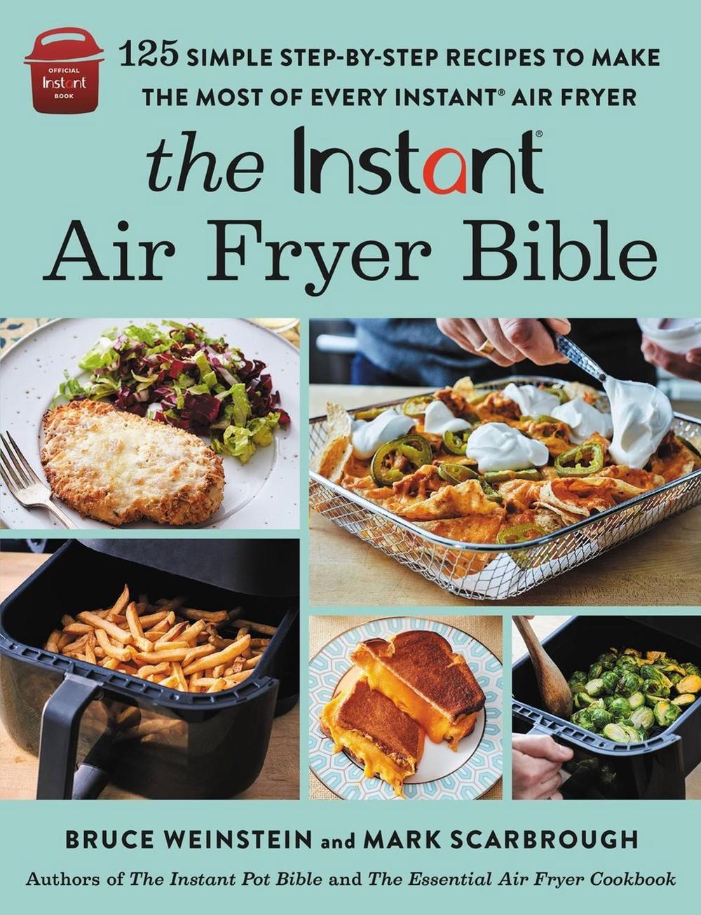 The Instant® Air Fryer Bible by Bruce Weinstein - ISBN: 9780316414951