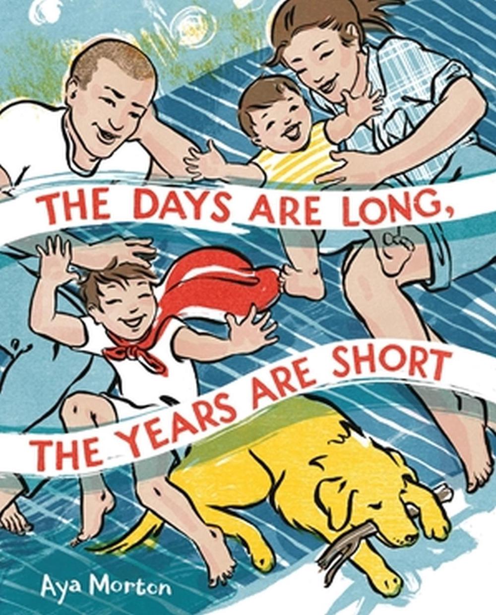 The Days Are Long, the Years Are Short by Aya Morton - ISBN: 9780316420457