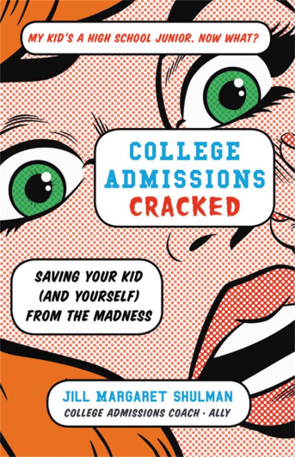 College Admissions Cracked by Jill Margaret Shulman - ISBN: 9780316420525