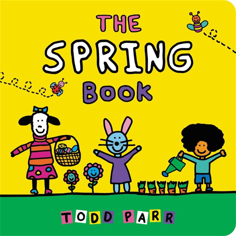 The Spring Book by Todd Parr - ISBN: 9780316427944