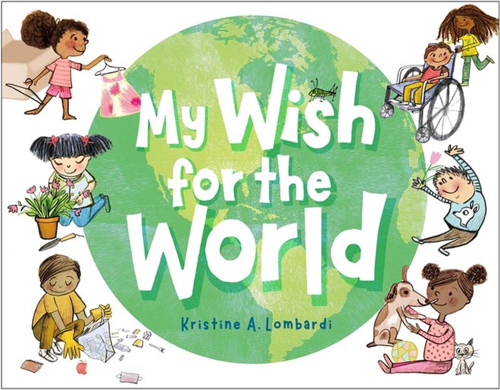 My Wish for the World by Kristine Lombardi - ISBN: 9780316433150
