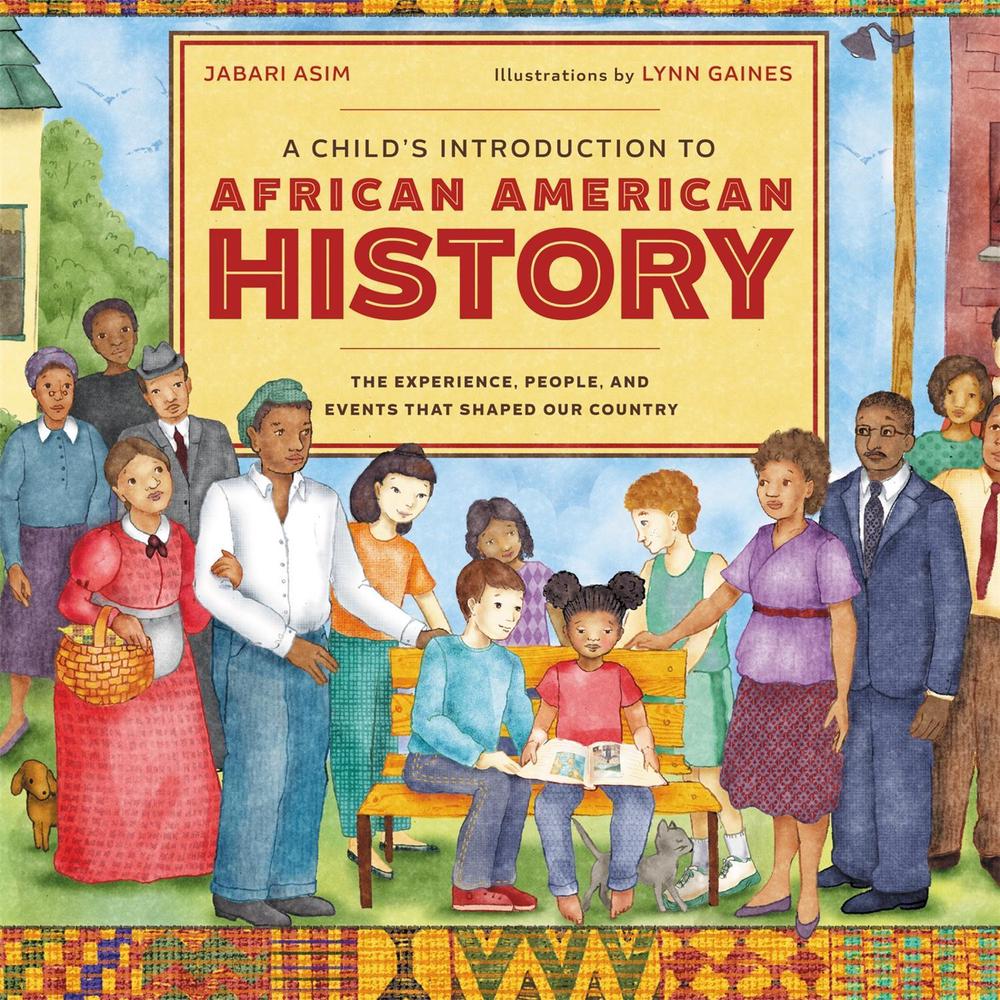 A Child's Introduction to African American History by Jabari Asim - ISBN: 9780316436427