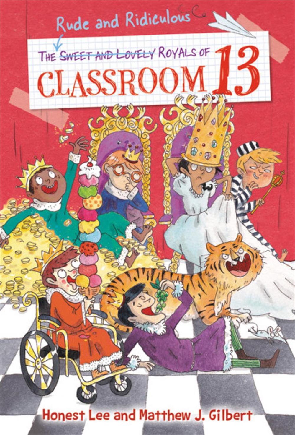 The Rude and Ridiculous Royals of Classroom 13 by Honest Lee - ISBN: 9780316437868