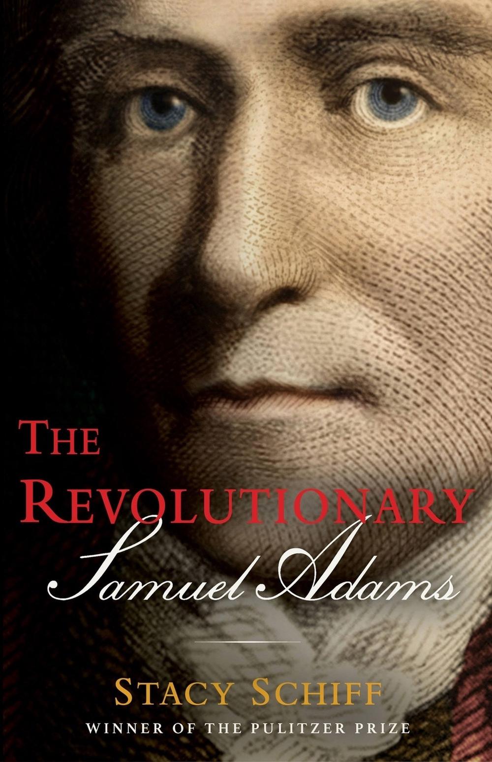 The Revolutionary: Samuel Adams, 9780316441117