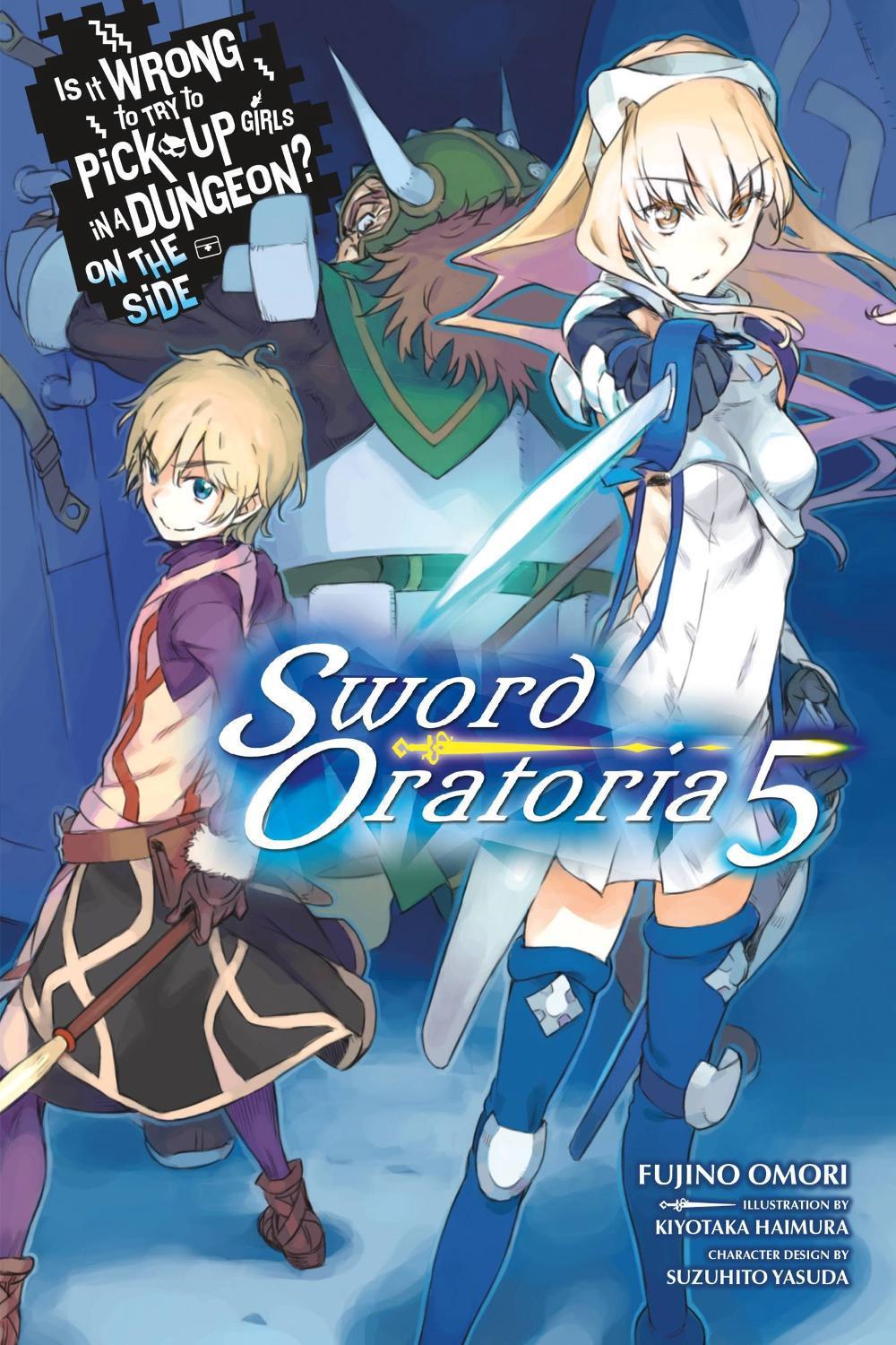 Is It Wrong to Try to Pick Up Girls in a Dungeon? On the Side: Sword Oratoria, Vol. 5 (light novel) by Fujino Omori - ISBN: 9780316442503