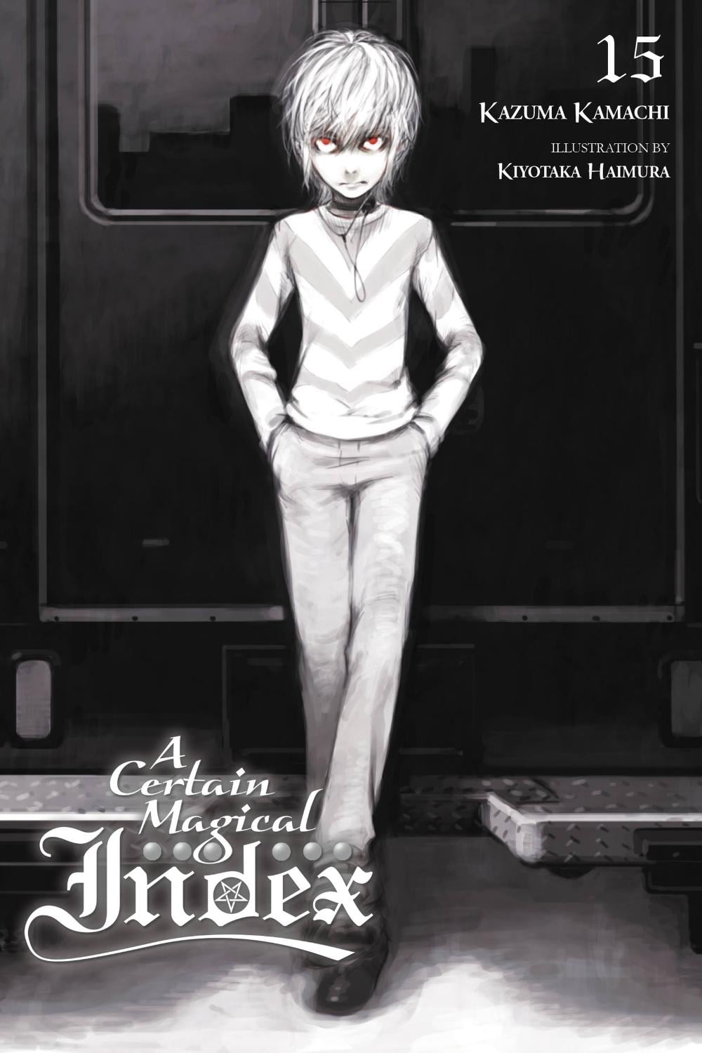 A Certain Magical Index, Vol. 15 (light novel) by Kazuma Kamachi - ISBN: 9780316442725