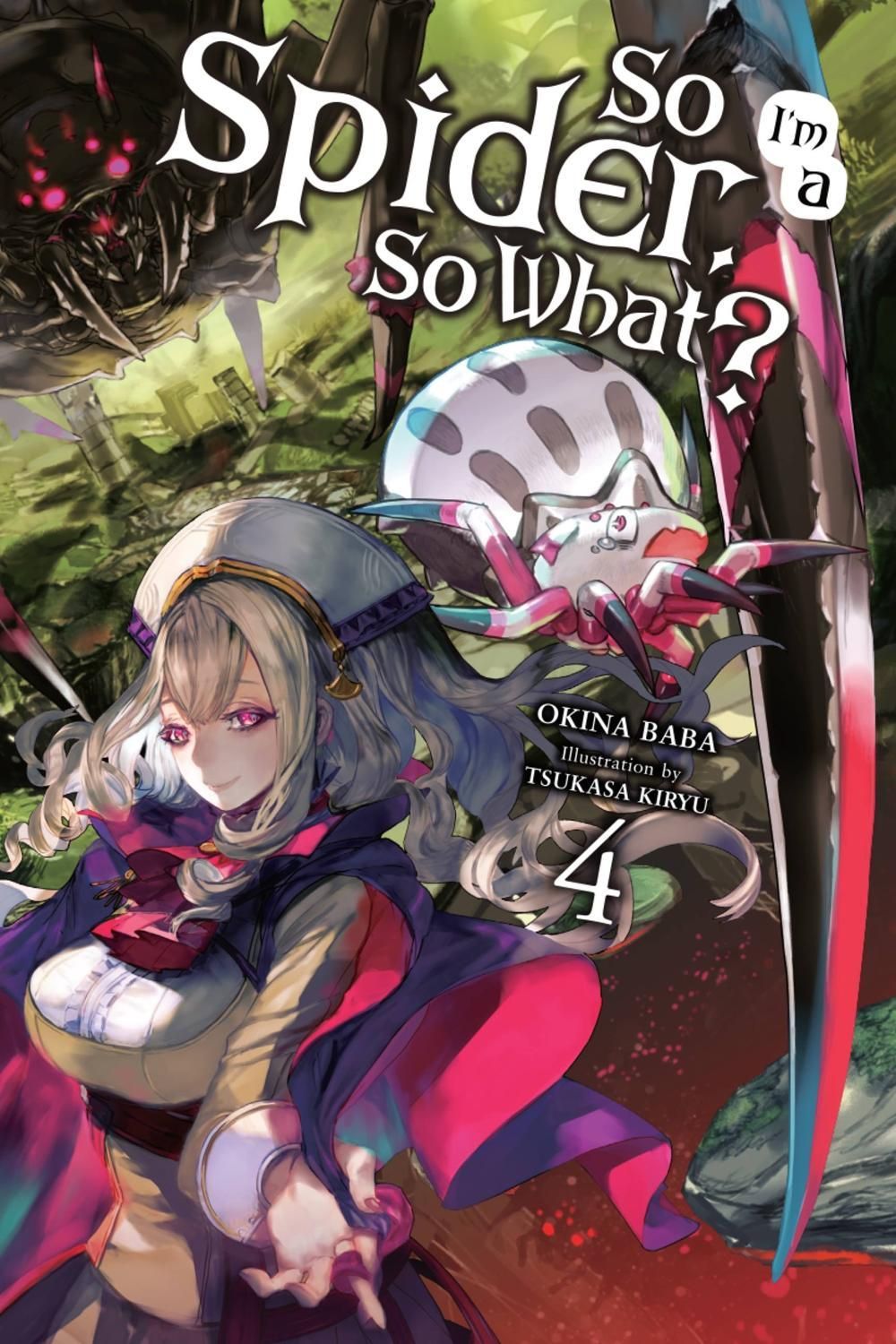 So I'm a Spider, So What?, Vol. 4 (light novel) by Okina Baba - ISBN: 9780316442916