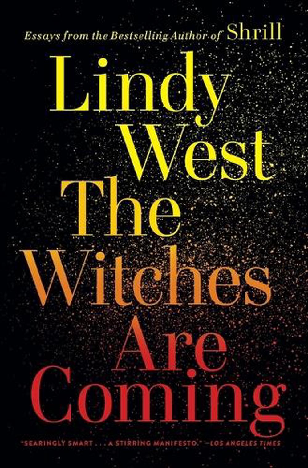 The Witches Are Coming by Lindy West - ISBN: 9780316449861