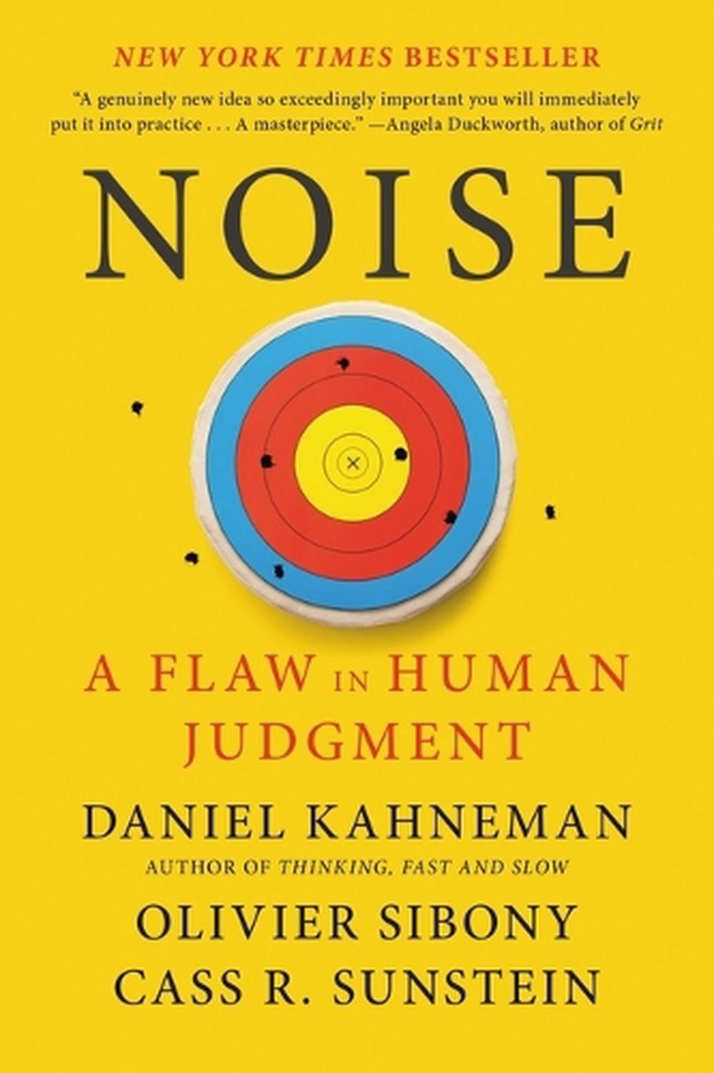 Noise A Flaw In Human Judgment By Daniel Kahneman Paperback 9780316451390 Buy Online At The