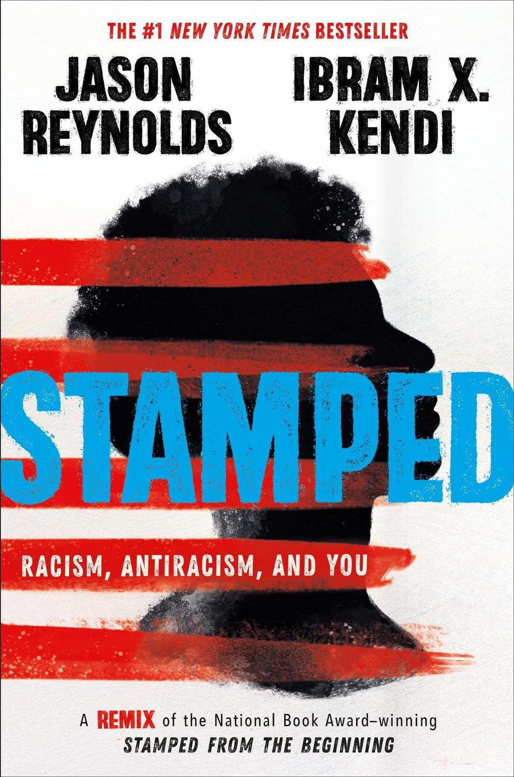 Stamped: Racism, Antiracism, and You by Ibram X. Kendi - ISBN: 9780316453684