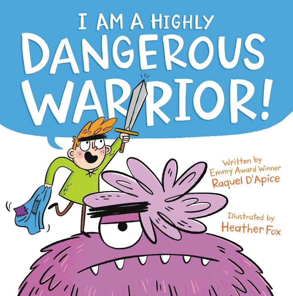I Am a Highly Dangerous Warrior! by Raquel D'Apice - ISBN: 9780316453974