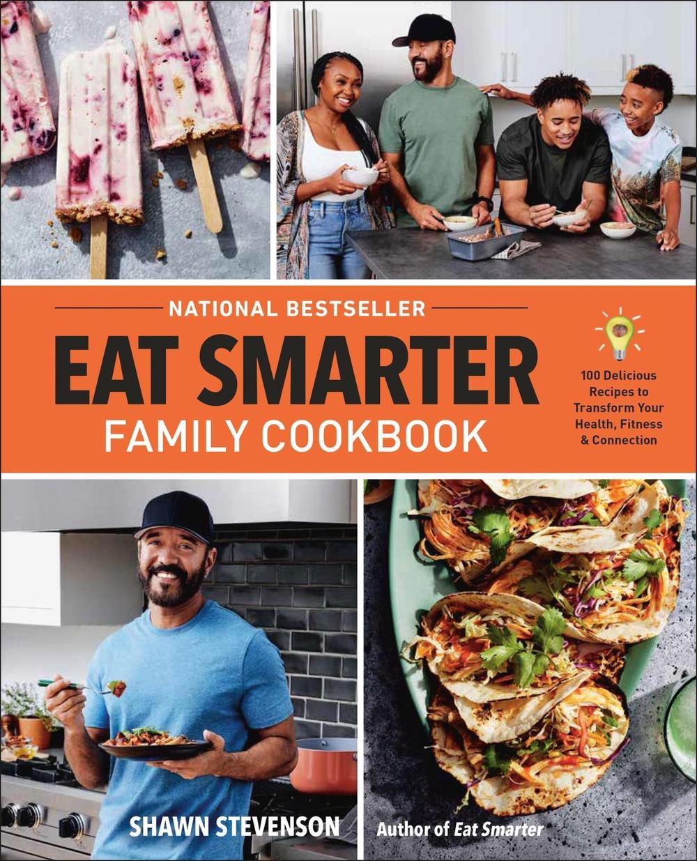 Eat Smarter Family Cookbook by Shawn Stevenson - ISBN: 9780316456463