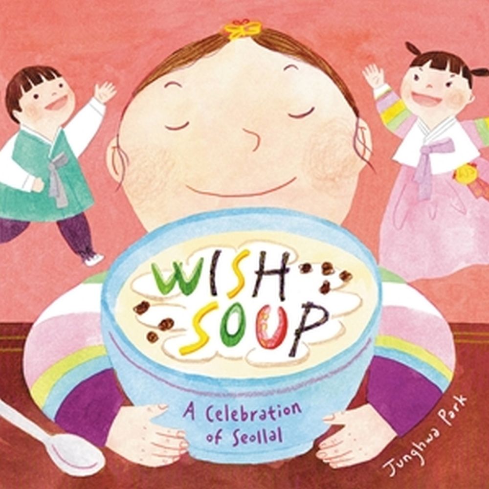 Wish Soup by Junghwa Park - ISBN: 9780316457361